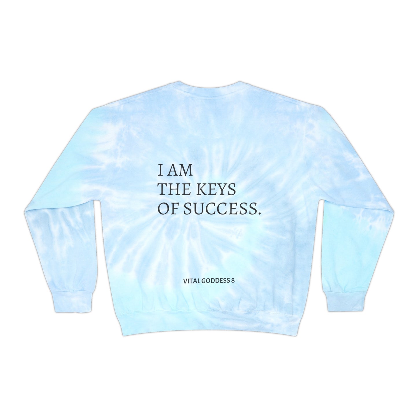 (I AM THE KEYS OF SUCCESS) Unisex Tie-Dye Sweatshirt