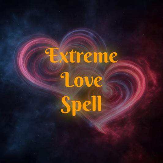 EXTREME LOVE SPELL