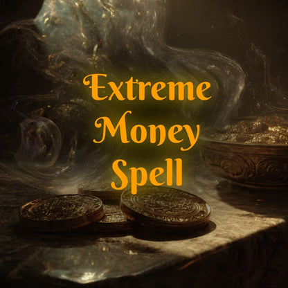 EXTREME MONEY SPELL