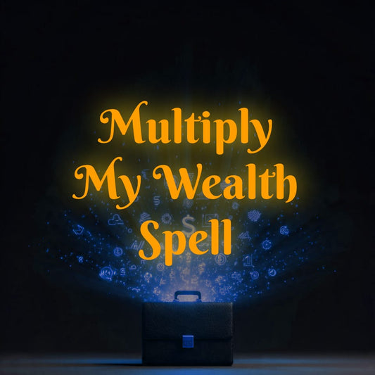 MULTIPLY MY WEALTH SPELL