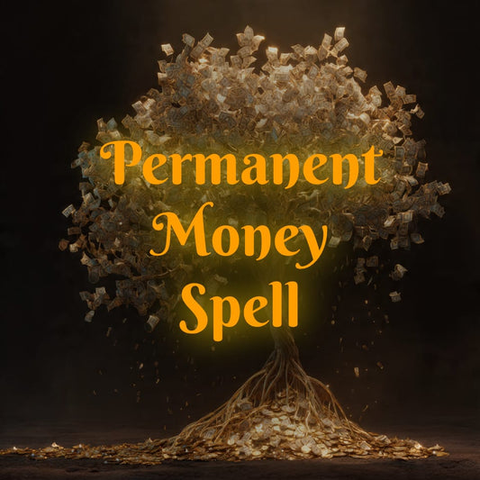 PERMANENT MONEY SPELL